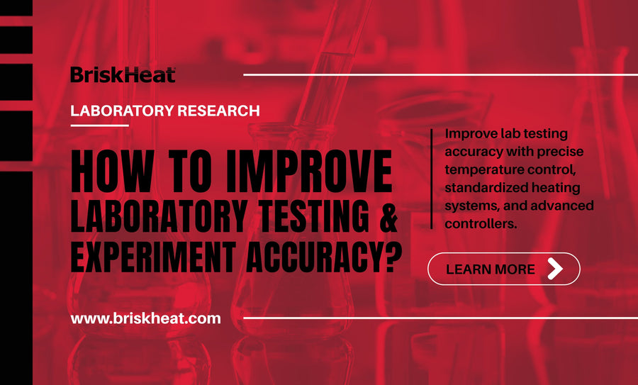 How to Improve Laboratory Testing & Experiment Accuracy?