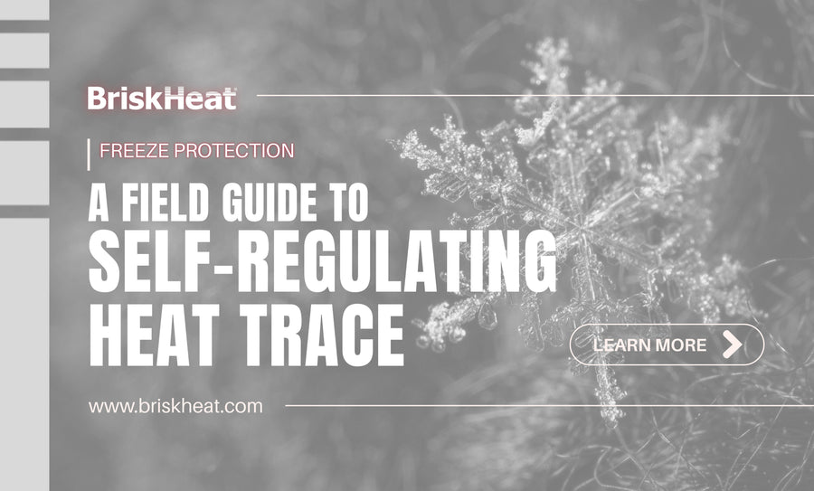 A Field Guide to Self-Regulating Heat Trace Kit Installation