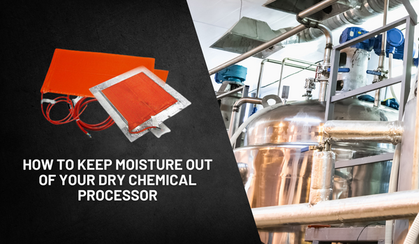 How to Keep Moisture Out of Your Dry Chemical Processor