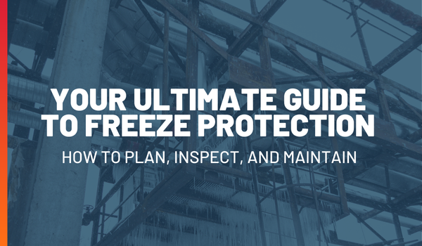 How to Plan, Inspect, and Maintain for Winter's Harsh Conditions | BriskHeat's Freeze Protection Guide