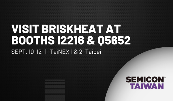 BriskHeat at SEMICON Taiwan 2025
