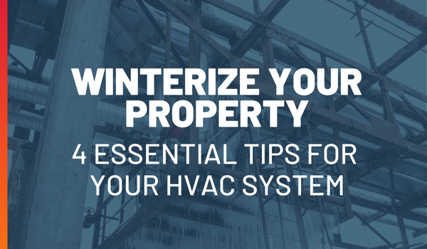 Winterize Your Property: 4 Essential Tips for Your HVAC System