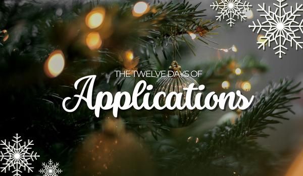 The Twelve Days of Applications