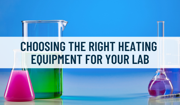How to Choose the Right Laboratory Heating Equipment