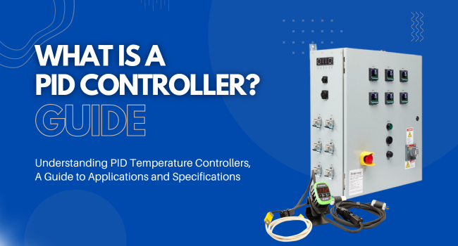 Understanding PID Temperature Controllers, A Guide to Applications and Specifications